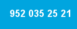 952 035 25 21
